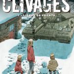 Couverture de Avis BD – Clivages 1 : Lignes de front