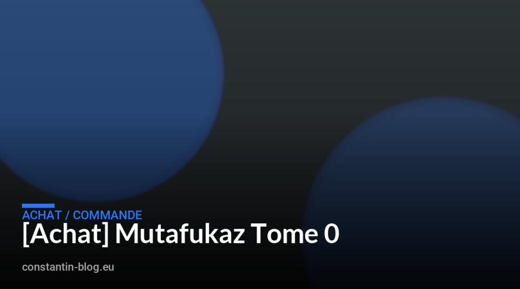 [Achat] Mutafukaz Tome 0