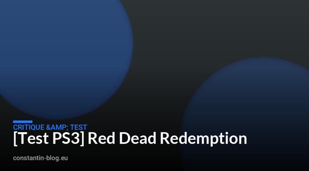 [Test PS3] Red Dead Redemption