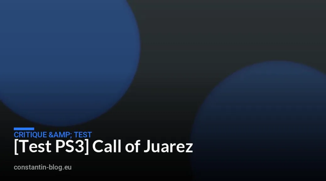 [Test PS3] Call of Juarez