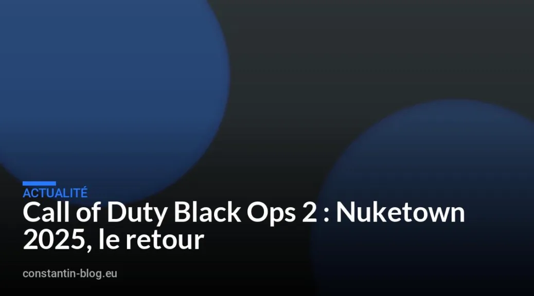 Call of Duty Black Ops 2 : Nuketown 2025, le retour