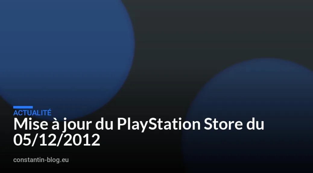 Mise à jour du PlayStation Store du 05/12/2012