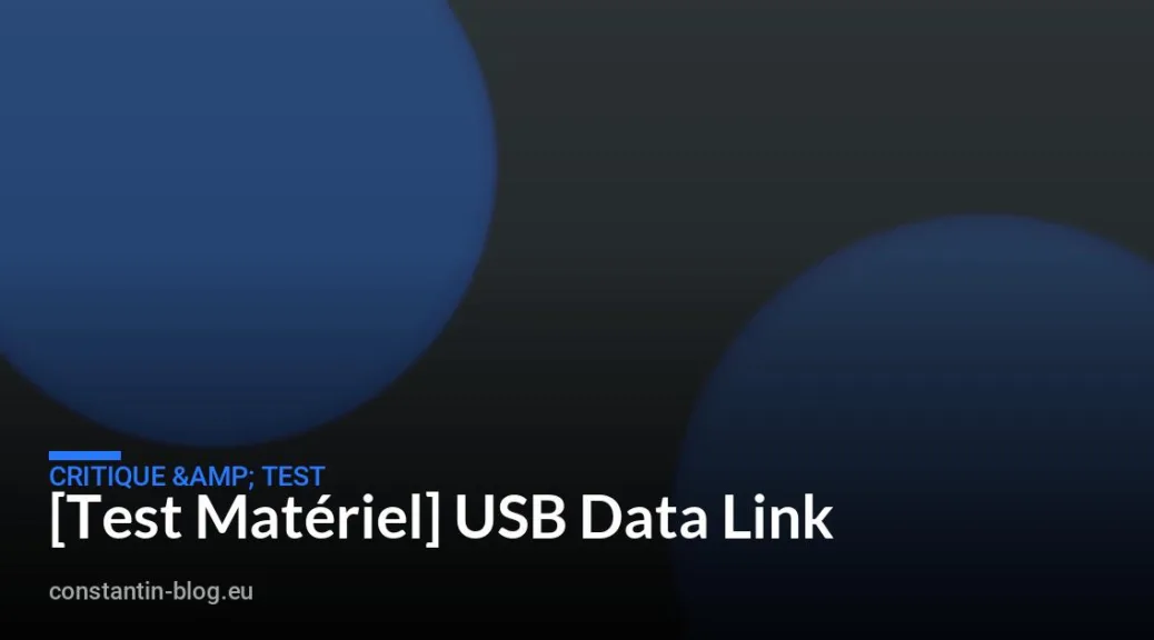 [Test Matériel] USB Data Link