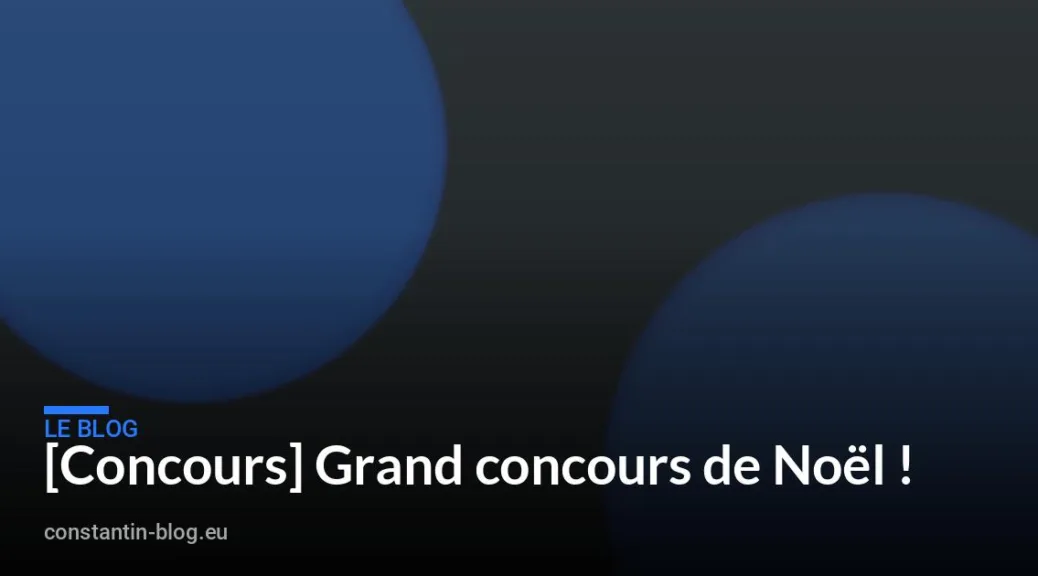 [Concours] Grand concours de Noël !