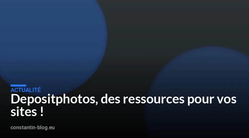 Depositphotos, des ressources pour vos sites !