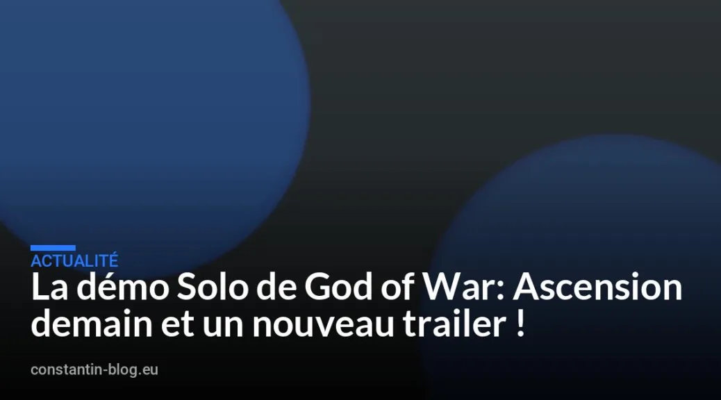 La démo Solo de God of War: Ascension demain et un nouveau trailer !