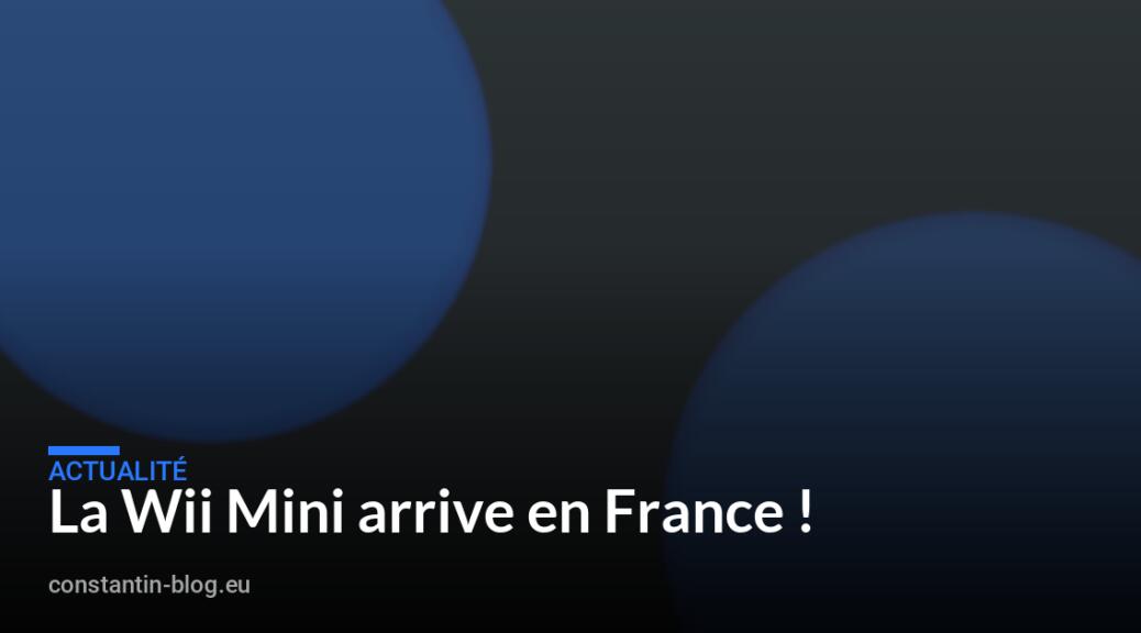 La Wii Mini arrive en France !