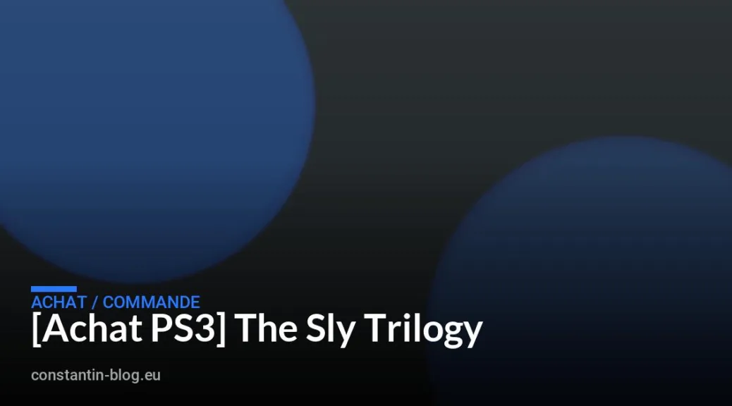[Achat PS3] The Sly Trilogy