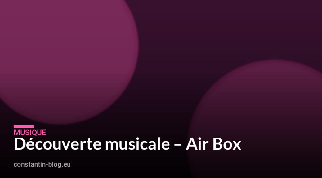 Découverte musicale – Air Box