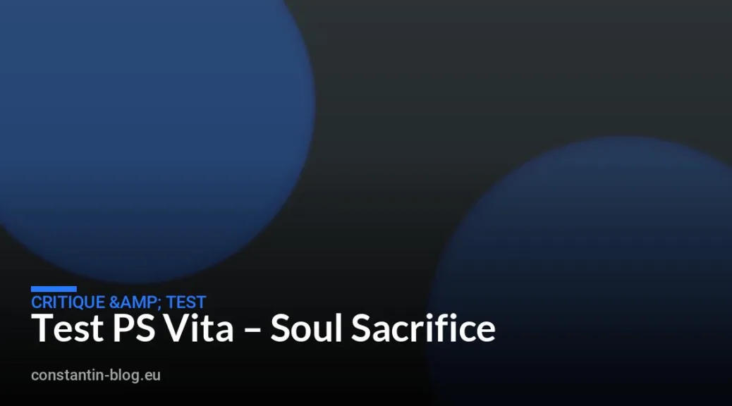 Test PS Vita – Soul Sacrifice