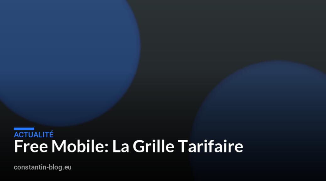 Free Mobile: La Grille Tarifaire