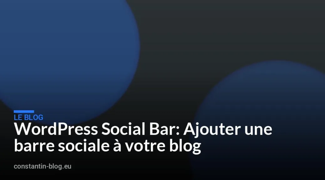 WordPress Social Bar: Ajouter une barre sociale &agrave; votre blog