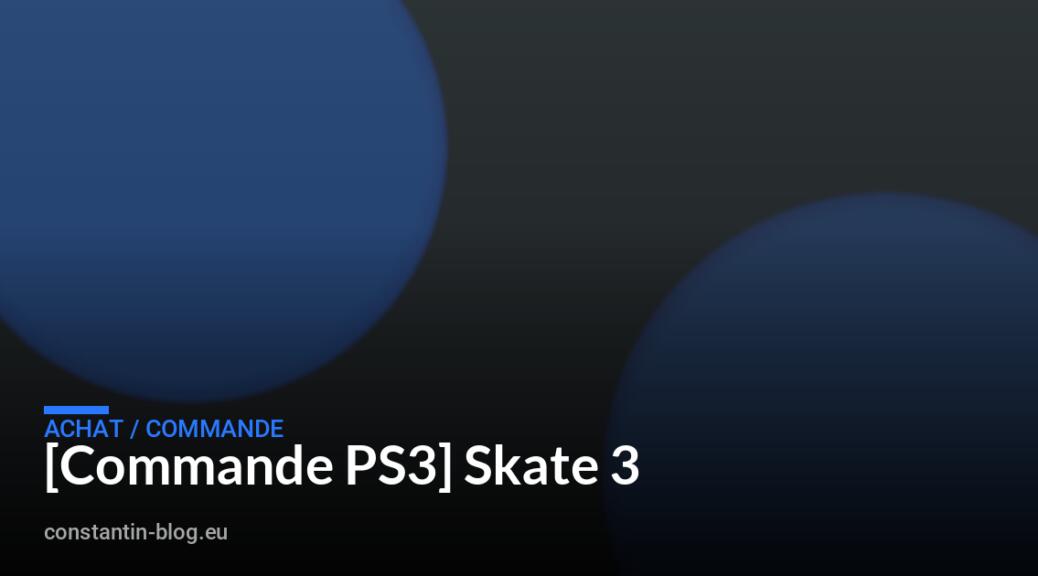 [Commande PS3] Skate 3