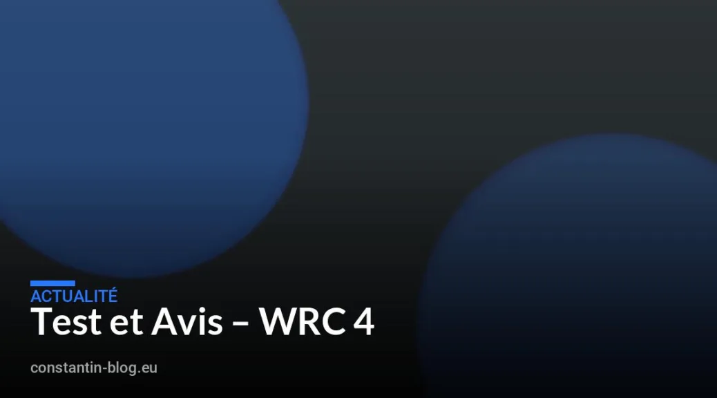 Test et Avis – WRC 4