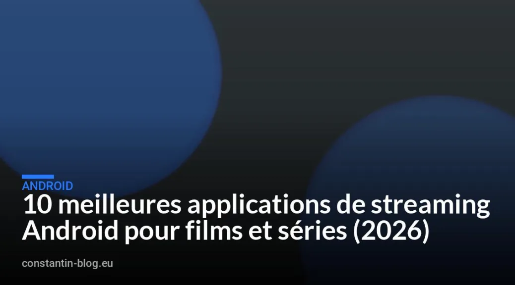 10 meilleures applications de streaming Android pour films et séries (2026)