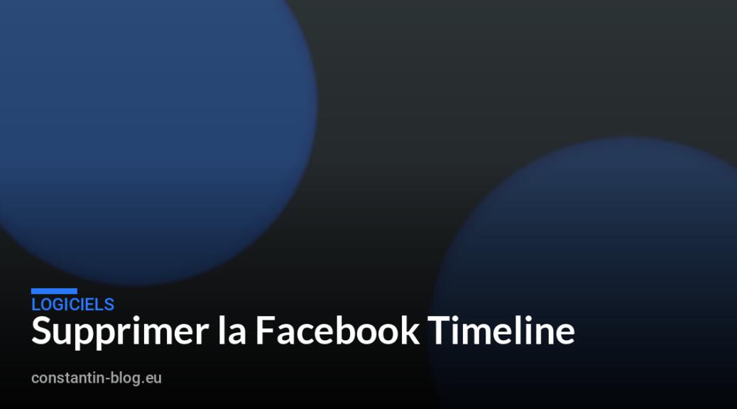 Supprimer la Facebook Timeline
