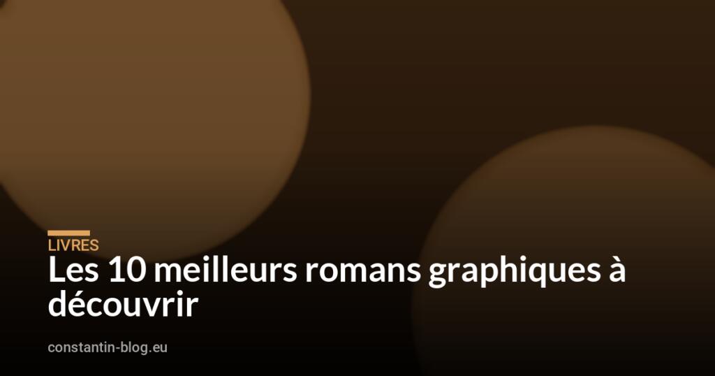 Les 10 meilleurs romans graphiques à découvrir