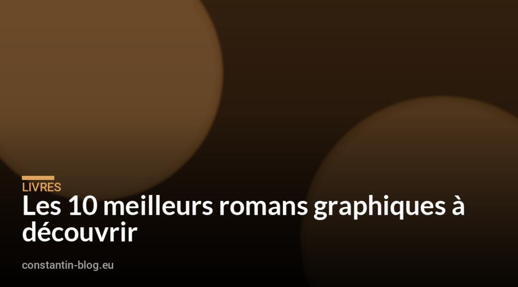 Les 10 meilleurs romans graphiques à découvrir