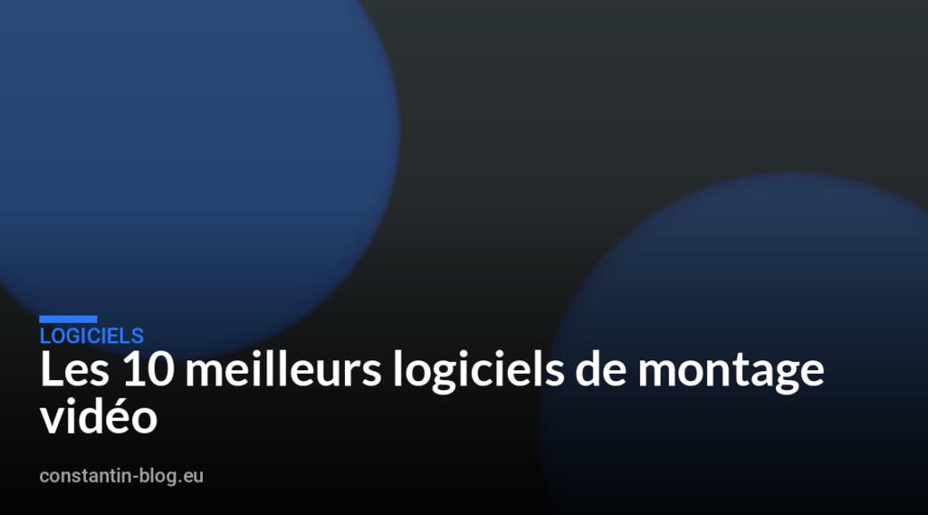 Les 10 meilleurs logiciels de montage vidéo