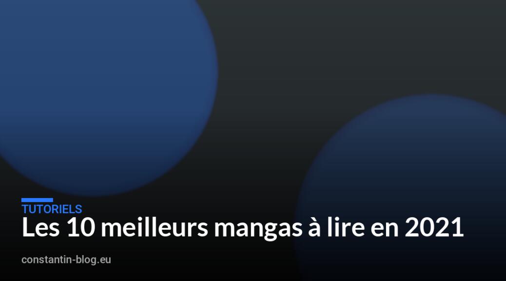 Les 10 meilleurs mangas à lire en 2021