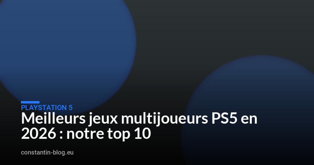 Meilleurs jeux multijoueurs PS5 en 2026 : notre top 10