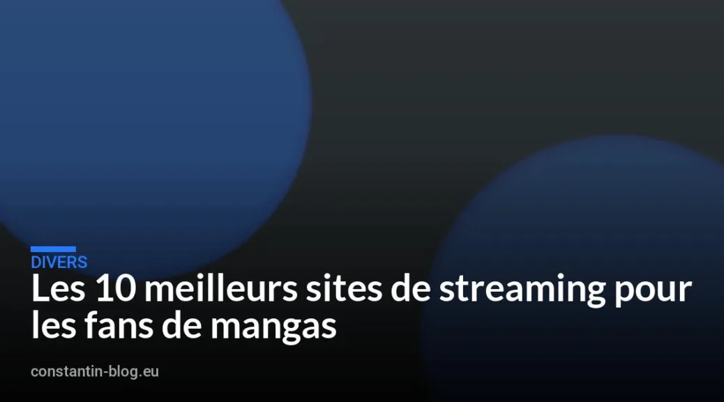 Les 10 meilleurs sites de streaming pour les fans de mangas