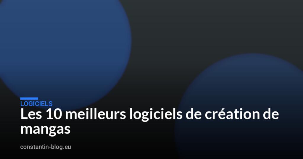 Les 10 meilleurs logiciels de création de mangas