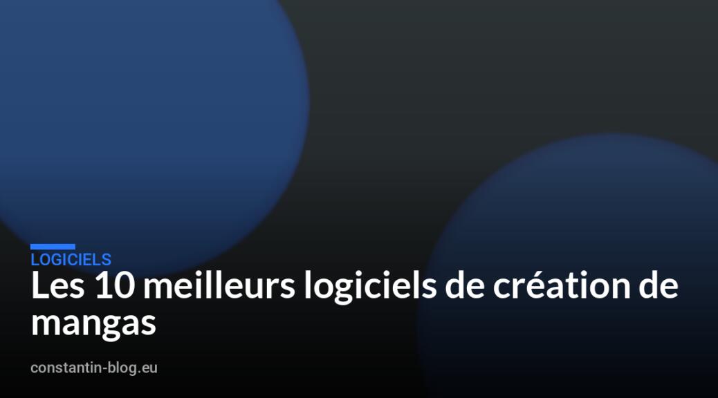 Les 10 meilleurs logiciels de création de mangas