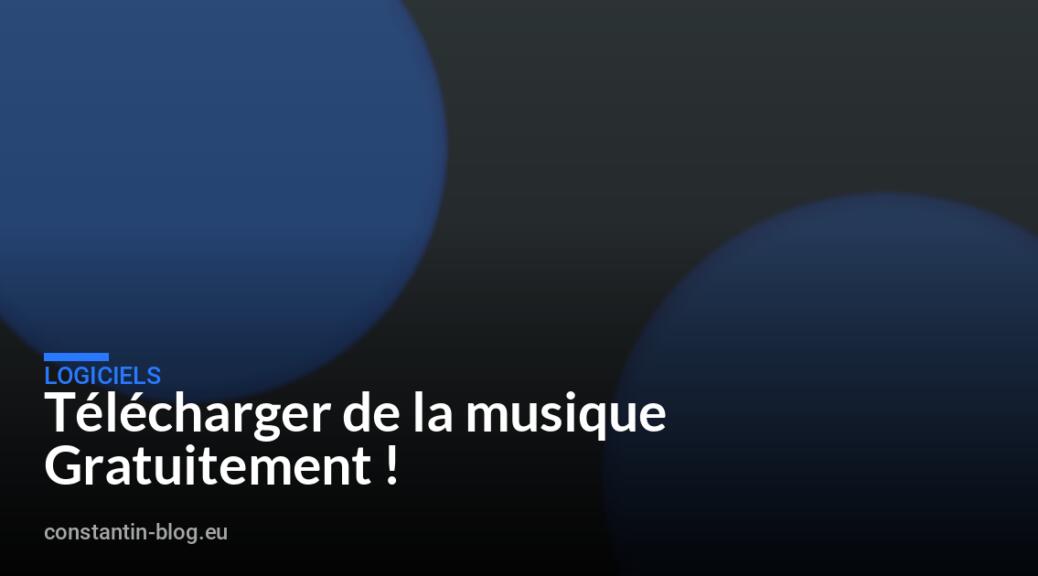 Télécharger de la musique Gratuitement !