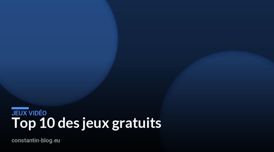 Top 10 des jeux gratuits